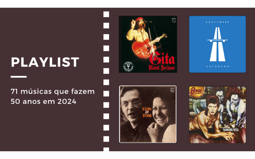 Playlist: 71 músicas que fazem 50 anos em 2024